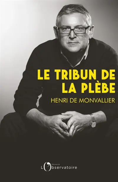 Le tribun de la plèbe : introduction à la pensée politique de Michel Onfray