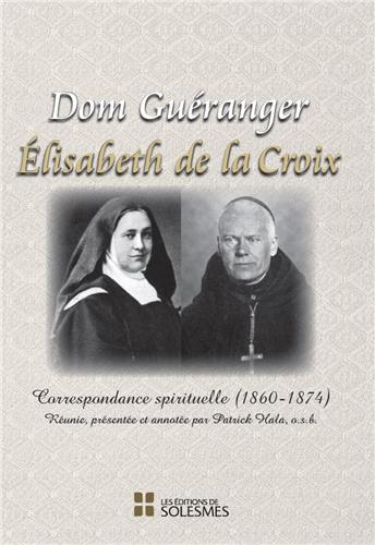 Dom Guéranger, Elisabeth de la Croix : correspondance spirituelle (1860-1874)