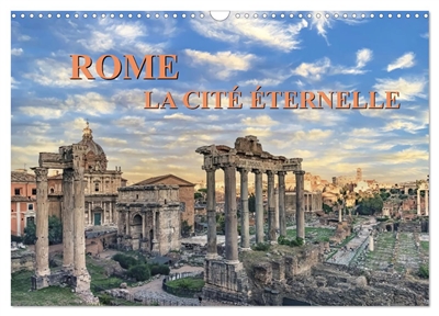 Rome, La Cité Eternelle (Calendrier mural 2026 DIN A3 vertical), CALVENDO calendrier mensuel : Balade à Rome