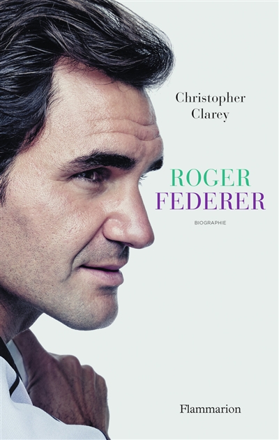 Roger Federer - Christopher Clarey