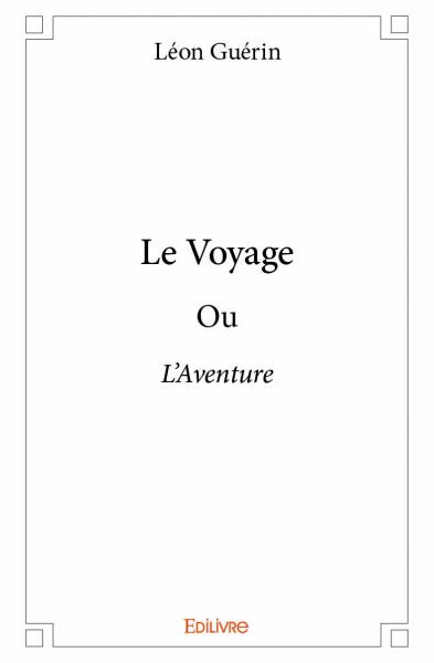 Le voyage : ou L'Aventure