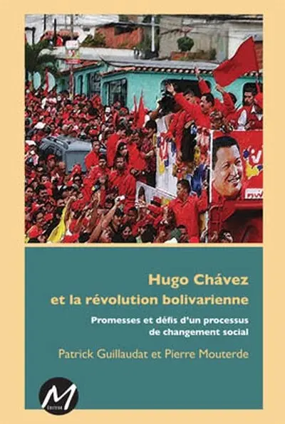 Hugo Chàvez et la révolution bolivarienne : promesses et défis d'un processus de changement social