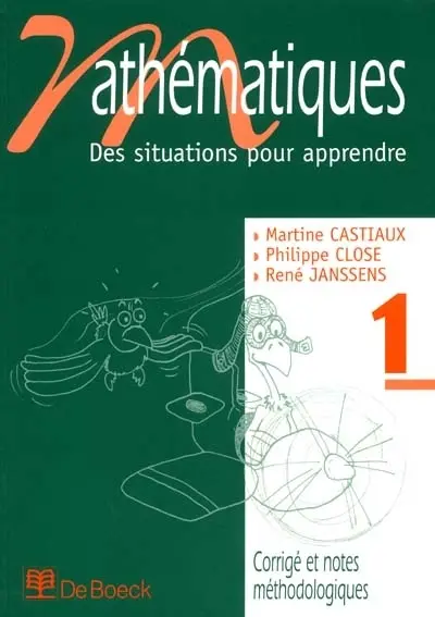 Mathématiques : des situations pour apprendre. Vol. 1. Corrigé et notes méthodologiques