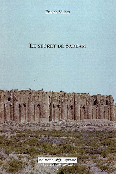 Le cycle diplomatique. Vol. 2. Le secret de Saddam