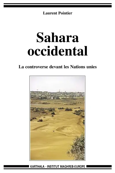 Sahara occidental : la controverse devant les Nations unies