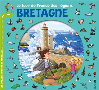 Le tour de France des régions : les voyages d'Oscar et Margaux : Bretagne