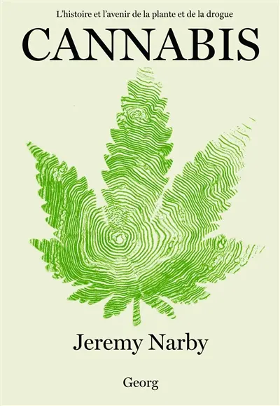 Cannabis : l'histoire et l'avenir de la plante et de la drogue Cannabis : l'histoire et l'avenir de la plante et de la drogue