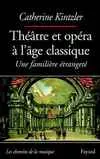 Théâtre et opéra à l'âge classique