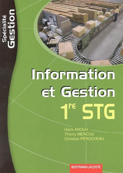 Information et gestion 1re STG : spécialité gestion