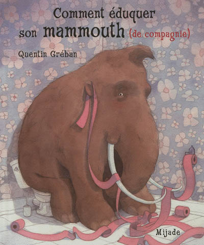 Comment éduquer son mammouth de compagnie