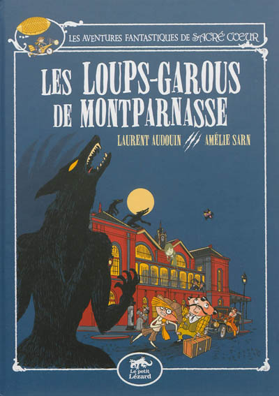 Les aventures fantastiques de Sacré Coeur. Vol. 4. Les loups-garous de Montparnasse