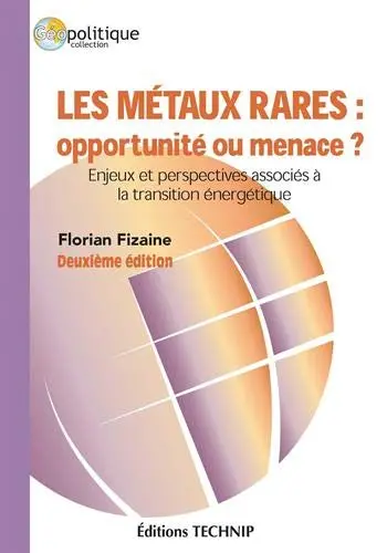 Les métaux rares : opportunité ou menace ? : enjeux et perspectives associés à la transition énergétique