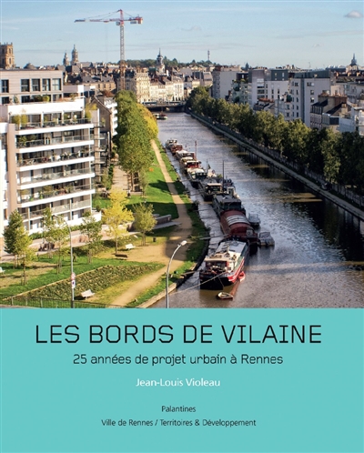 Les bords de Vilaine : 25 années de projet urbain à Rennes