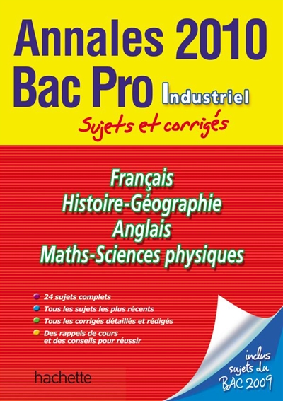 Français, histoire-géographie, anglais, maths-sciences physiques : annales bac pro industriel 2010, sujets et corrigés