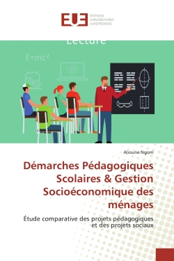 Démarches Pédagogiques Scolaires & Gestion Socioéconomique des ménages : Etude comparative des projets pédagogiques et des projets sociaux