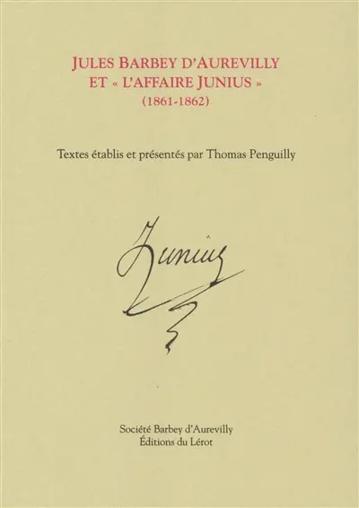 Jules Barbey d'Aurevilly et l'Affaire Junius (1861-1862)