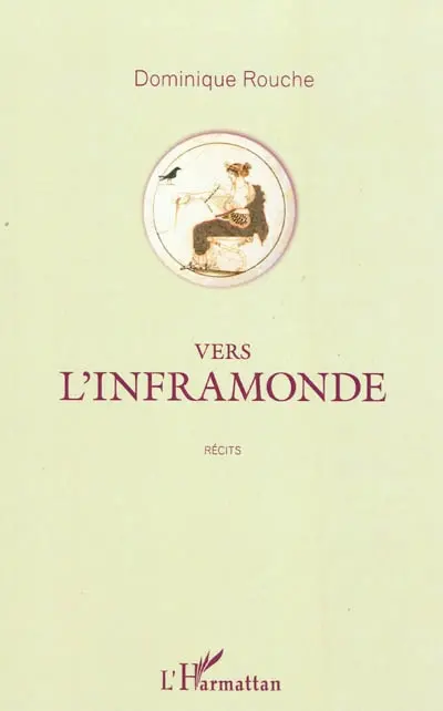 Vers l'inframonde : récits