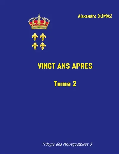 Vingt ans après : Tome 2
