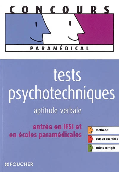 Tests psychotechniques : aptitude verbale : entrée en IFSI et en écoles paramédicales, méthode, QCM et exercices, sujets corrigés