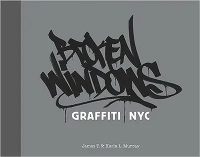 Broken Windows : Graffiti NYC (New edition)