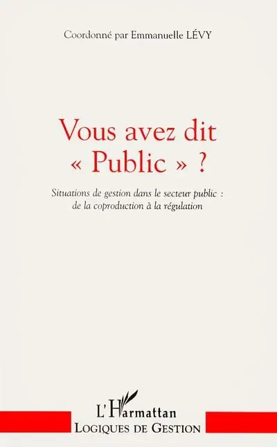 Vous avez dit public ? : situations de gestion dans le secteur public