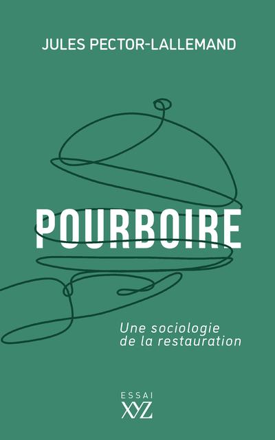 Pourboire : une sociologie de la restauration