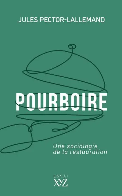Pourboire : une sociologie de la restauration