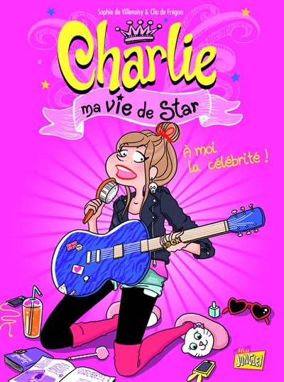 Charlie : ma vie de star. Vol. 1. A moi la célébrité !