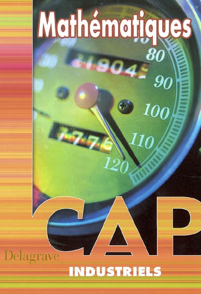 Mathématiques CAP industriels : livre de l'élève