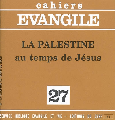 Cahiers Evangile, n° 27. La Palestine au temps de Jésus