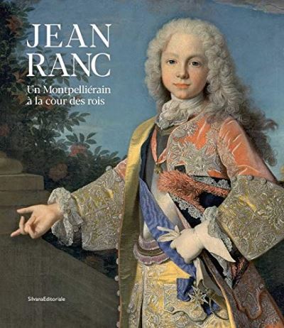 Jean Ranc : un Montpelliérain à la cour des rois