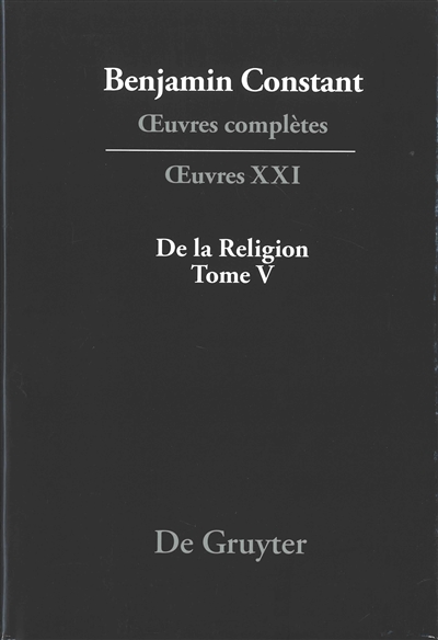 Oeuvres complètes. Vol. 21. De la religion considérée dans sa source, ses formes et ses développements. Vol. 5