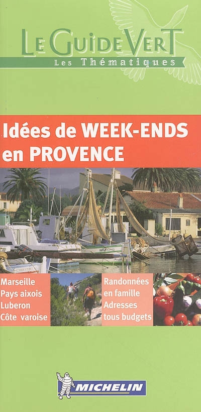 Idées de week-end en Provence : Marseille, pays aixois, Luberon, côte varoise