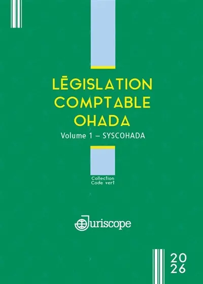 Législation comptable OHADA. Vol. 1. SYSCOHADA Législation comptable OHADA. Vol. 1. SYSCOHADA