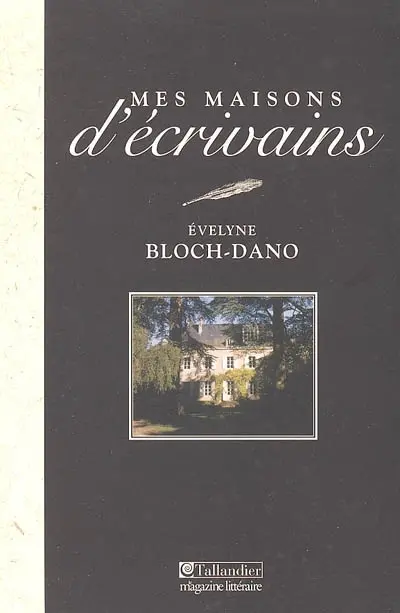 Mes maisons d'écrivains