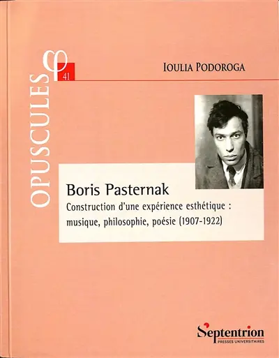 Boris Pasternak : construction d'une expérience esthétique : musique, philosophie, poésie (1907-1922)