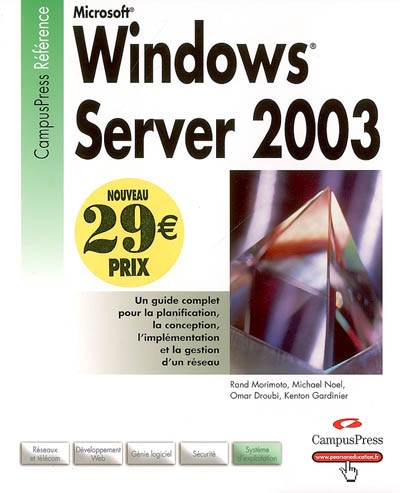 Windows Server 2003 : un guide complet pour la planification, la conception, l'implémentation et la gestion d'un réseau