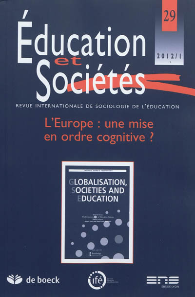 Education et sociétés, n° 29. L'Europe : une mise en ordre cognitive ?