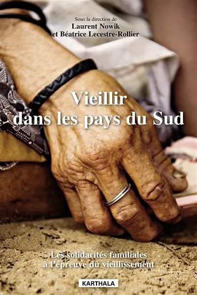 Vieillir dans les pays du Sud : les solidarités familiales à l'épreuve du vieillissement