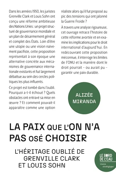 La paix que l'on n'a pas osé choisir : l'héritage oublié de Grenville Clark et Louis Sohn