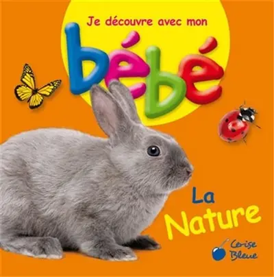 Je découvre avec mon bébé : la nature