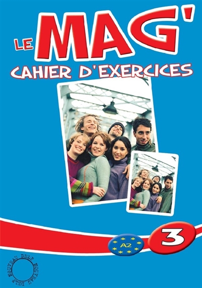 Le mag' 3, A2 : cahier d'exercices
