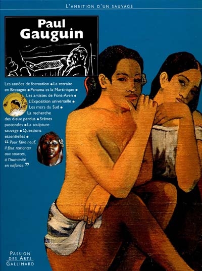 Paul Gauguin : l'ambition d'un sauvage