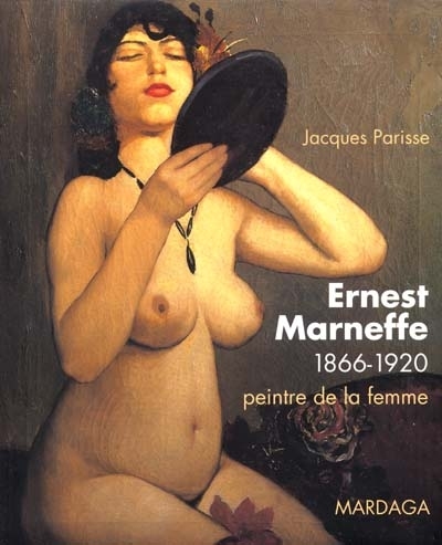 Ernest Marneffe : 1866-1920, peintre de la femme