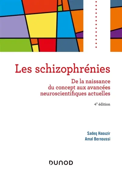 Les schizophrénies : de la naissance du concept aux avancées neuroscientifiques actuelles Les schizophrénies : de la naissance du concept aux avancées neuroscientifiques actuelles