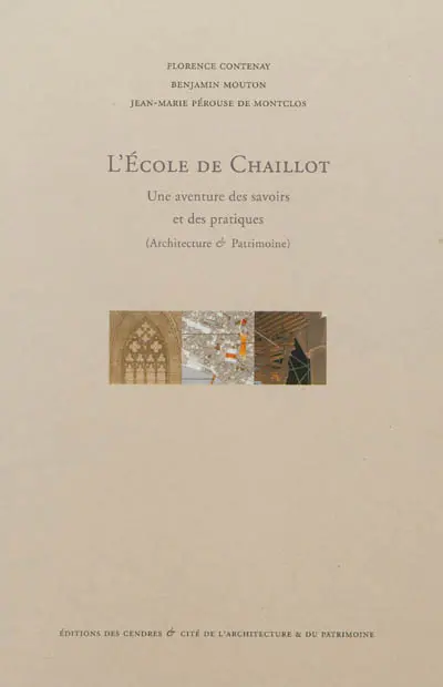L'Ecole de Chaillot : une aventure des savoirs et des pratiques : architecture & patrimoine