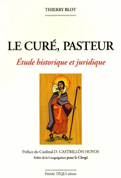 Le curé, pasteur : étude historique et juridique