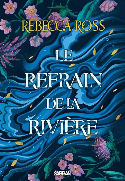 Les ballades de Cadence. Vol. 1. Le refrain de la rivière