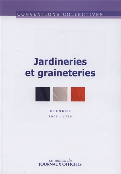 Jardineries et graineteries : convention collective nationale du 3 décembre 1993 (étendue par arrêté du 6 juillet 1994) : IDCC 1760