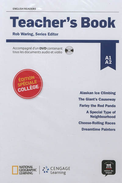Teacher's book, A1-A2, english readers : Alaskan ice climbing, The giant's causeway, Farley the red panda, A special type of neighbourhood, Cheese-rolling races, Dreamtime Painters : édition spéciale collège
